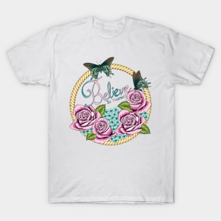 Believe In Yourself - Roses And Hydrangea T-Shirt